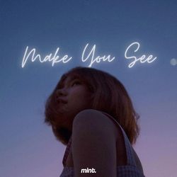 Make You See-LyQlRCxqQEM