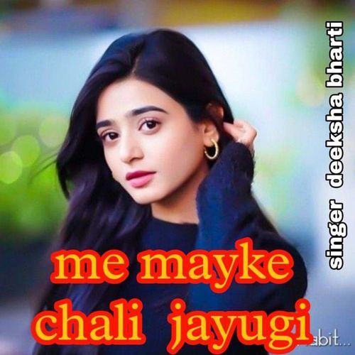 Me Mayke Chali Jayugi