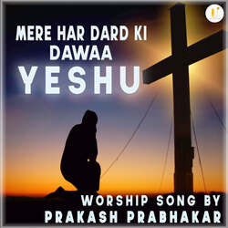 Mere Har Dard Ki Dawa Yeshu-IiVaZxVbDh4