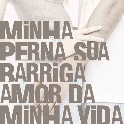 Minha perna, sua barriga - amor da minha vida