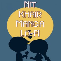 Nit Khair Manga (Lo-Fi)