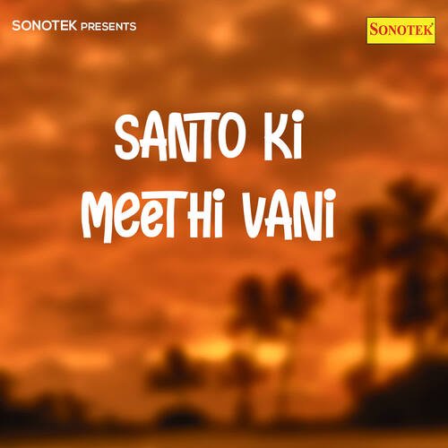 Santo Ki Meethi Vani