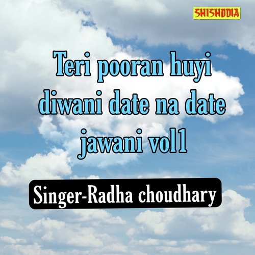 Teri Pooran Huyi Diwani Date Na Date Jawani vol 01