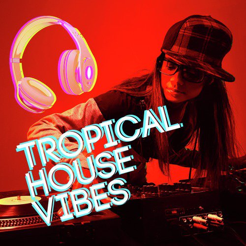 Tropical House Music