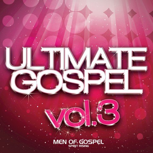 Ultimate Gospel Vol. 3 Men of Gospel (Spirit Rising)