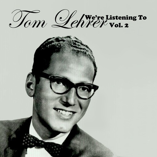 We're Listening to Tom Lehrer, Vol. 2 (Live)
