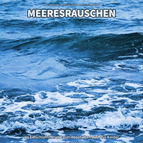 #1 Meeresrauschen als Einschlafhilfe und zum Abschalten auch für Kinder