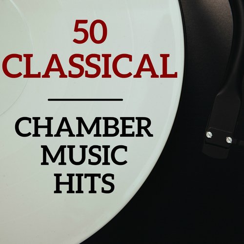50 Classical Chamber Music Hits
