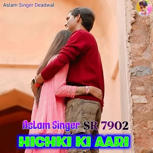 Aslam Singer SR 7902 Hichki Ki Aari