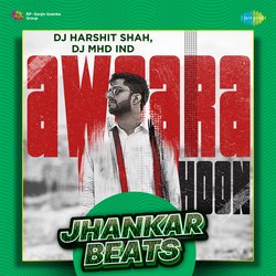 Awaara Hoon - Jhankar Beats-AAkjchJKdnI