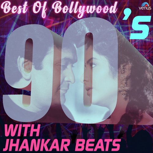 Best Of Bollywood 90s - With Jhankar Beats