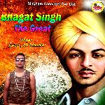 Bhagat Singh The Great