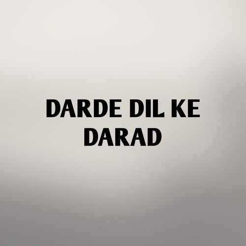 DARDE DIL KE DARAD