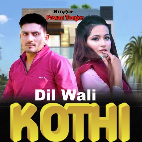 Dil Wali Kothi