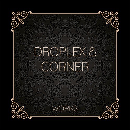 Droplex & Corner Works