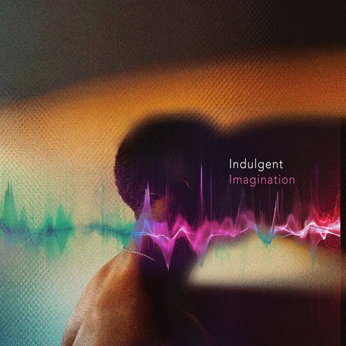 Indulgent Imagination