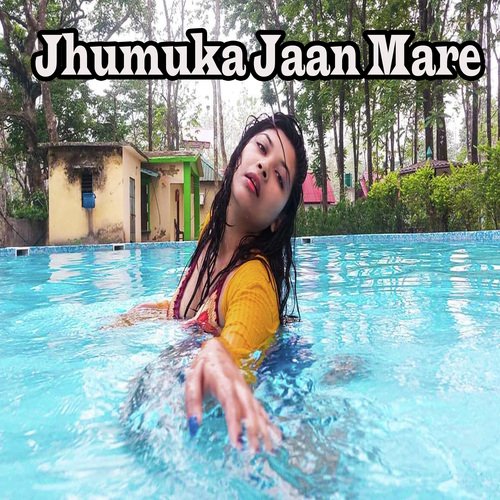 Jhumuka Jaan Mare