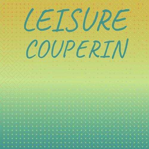 Leisure Couperin