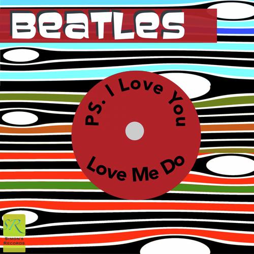 Love Me Do / PS. I Love You