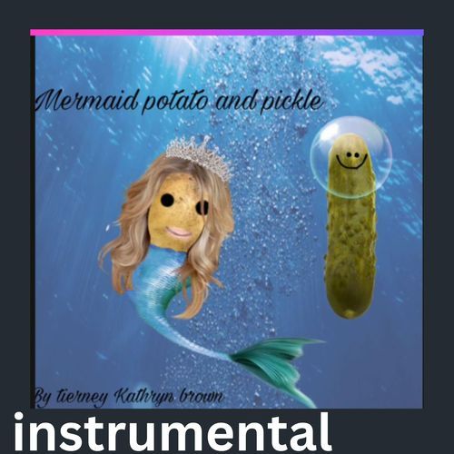 Mermaid Potato and Pickle (Instrumental)