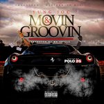 Movin & Groovin  (feat. Polo 2G)