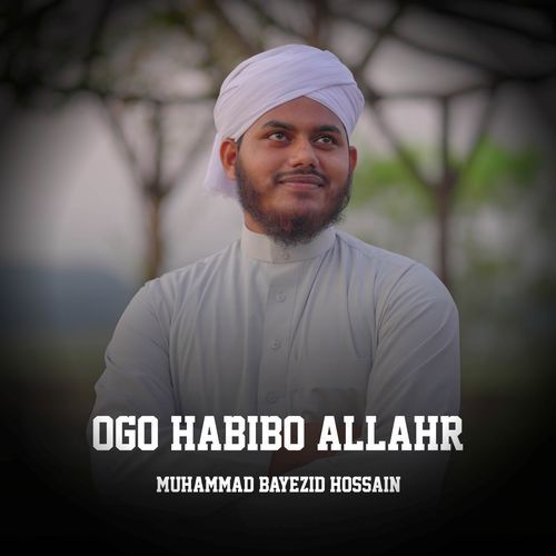 Ogo Habibo Allahr