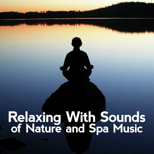 Relaxing with Sounds of Nature and Spa Music