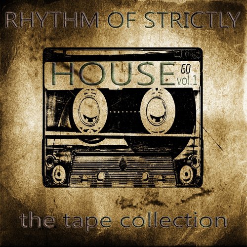 Rhythm Of Strictly House Vol.1 (The Tape Collection)