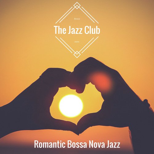Romantic Bossa Nova Jazz
