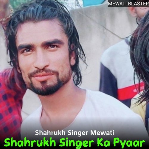 Shahrukh Singer Ka Pyaar