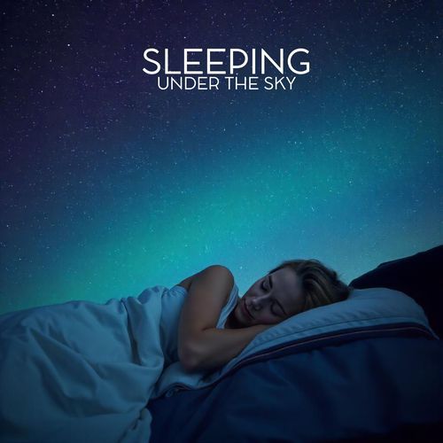 Sleeping Under the Sky: Calm Bedtime and Deep Relax_poster_image