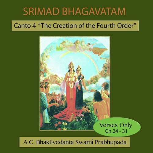 Srimad Bhagavatam: Canto 4 "The Creation of the Fourth Order", Ch 24-31 (Verses Only)_poster_image