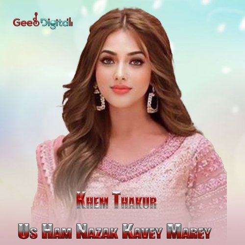 Us Ham Nazak Kavey Marey