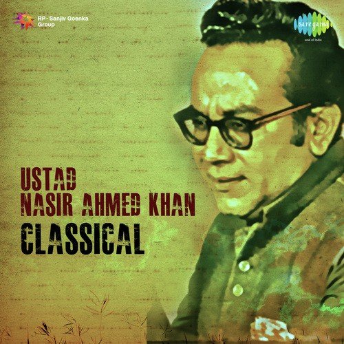 Ustad Nasir Ahmed Khan - Classical