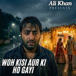 Woh Kisi Aur Ki Ho Gayi