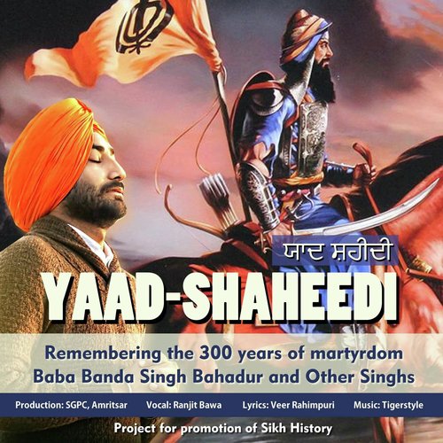 Yaad-Shaheedi: Remembering the 300 Years of Martyrdom: Baba Banda Singh Bahadur and Other Singhs (feat. Tigerstyle)