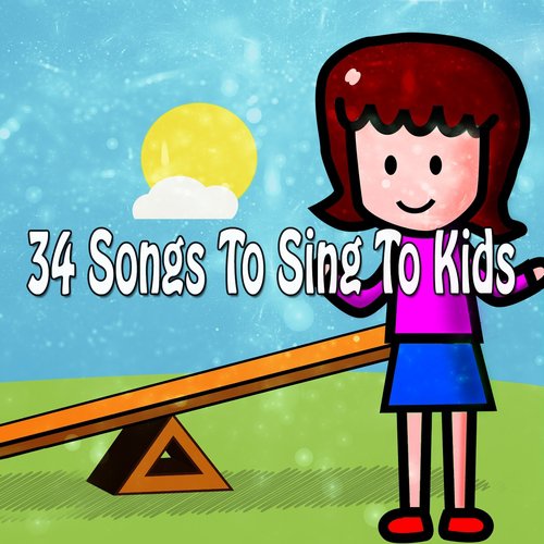 34 Songs To Sing To Kids