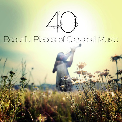 40 Beautiful Pieces of Classical Music