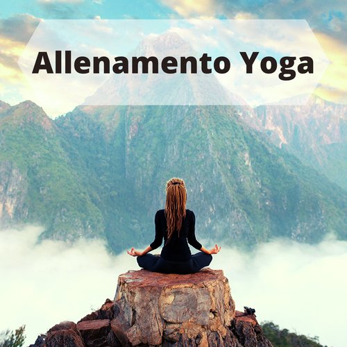 Allenamento Yoga – Playlist di musica per lo yoga, suoni e rumori rilassanti