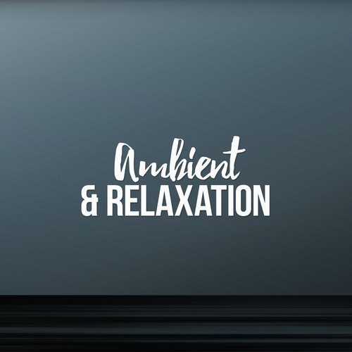 Ambient & Relaxation