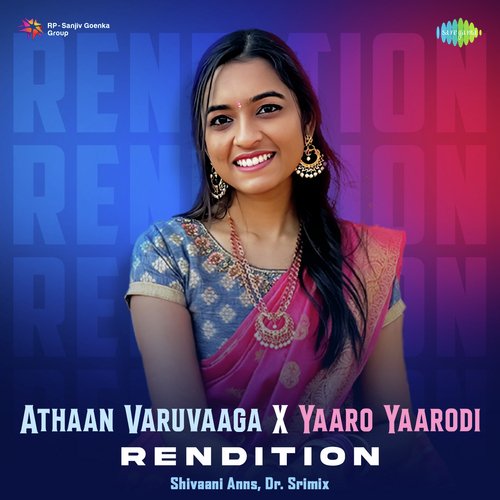 Athaan Varuvaaga X Yaaro Yaarodi - Rendition