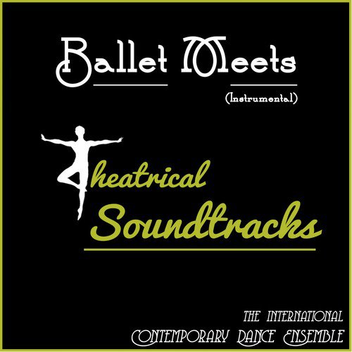 Ballet Meets Theatrical Soundtracks (Instrumental)