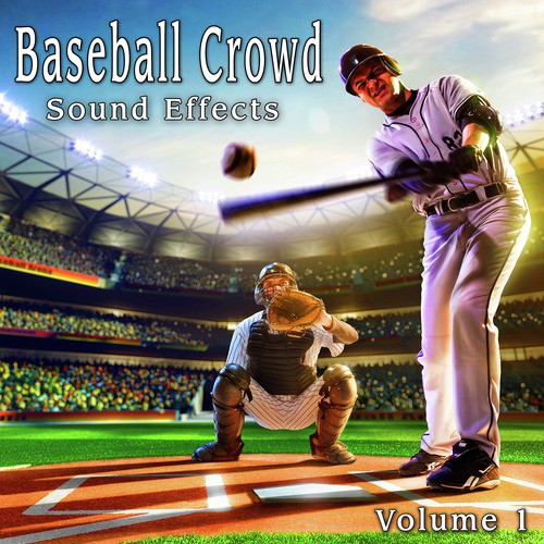Baseball Crowd Sound Effects, Vol. 1