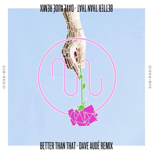 Better Than That (Dave Audé Remix)