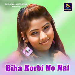 Biha Korbi No Nai-HlsjY0NRbwA