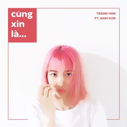 Cũng Xin Là (feat. Nam Kun)_poster_image