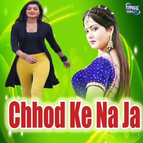 Chhod Ke Na Ja