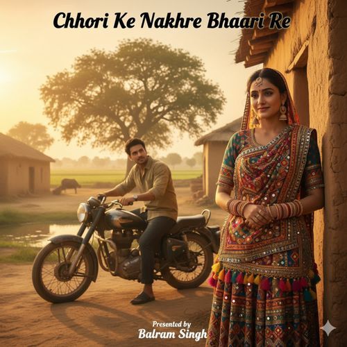 Chhori Ke Nakhre Bhaari Re