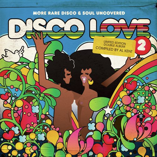 Disco Love 2 - More Rare Disco & Soul Uncovered Compiled By Al Kent