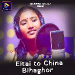 Eitai to China Bihaghor